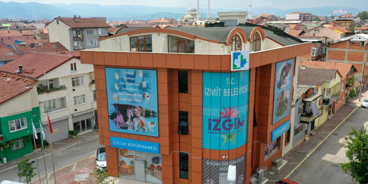 İZMİT KADIN GİRİŞİMCİLER MERKEZİ 19 EYLÜL’DE AÇILIYOR
