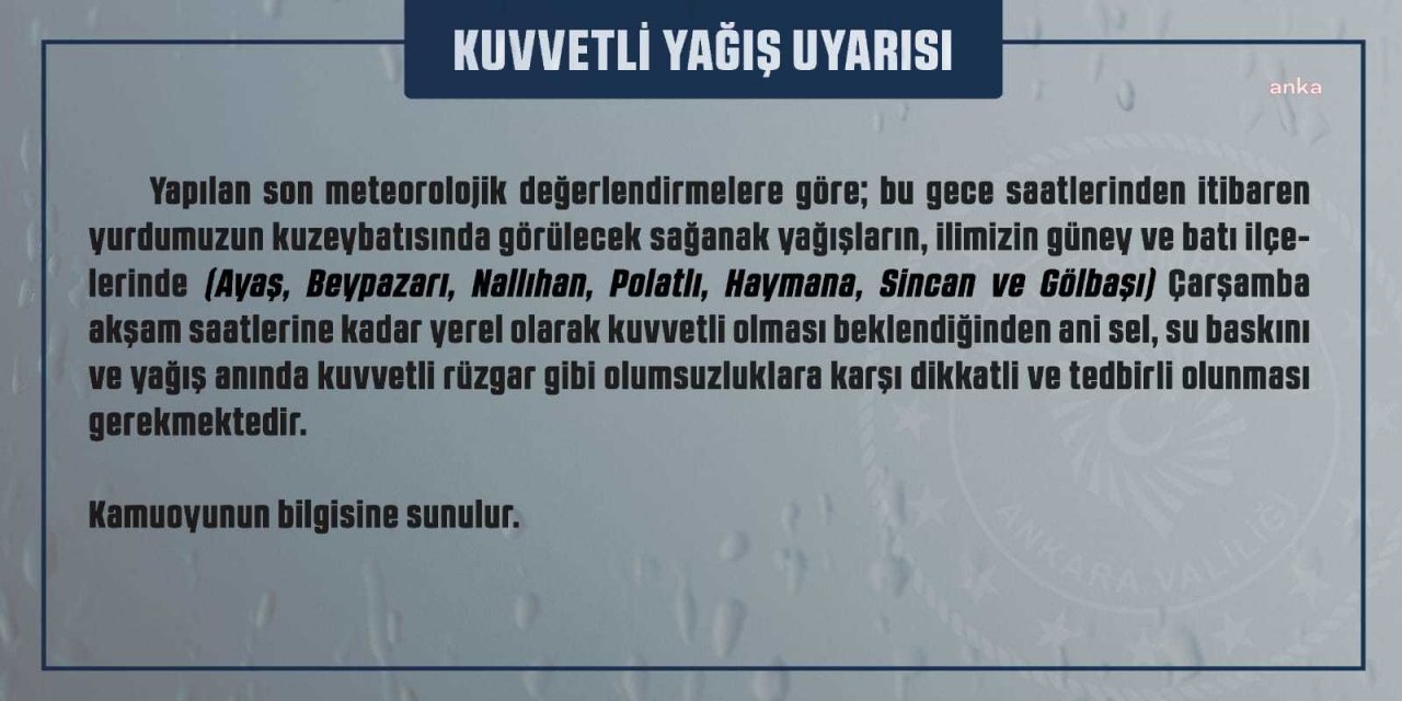 ANKARA VALİLİĞİ'NDEN GÜNEY VE BATI İLÇELERİNE KUVVETLİ YAĞIŞ UYARISI