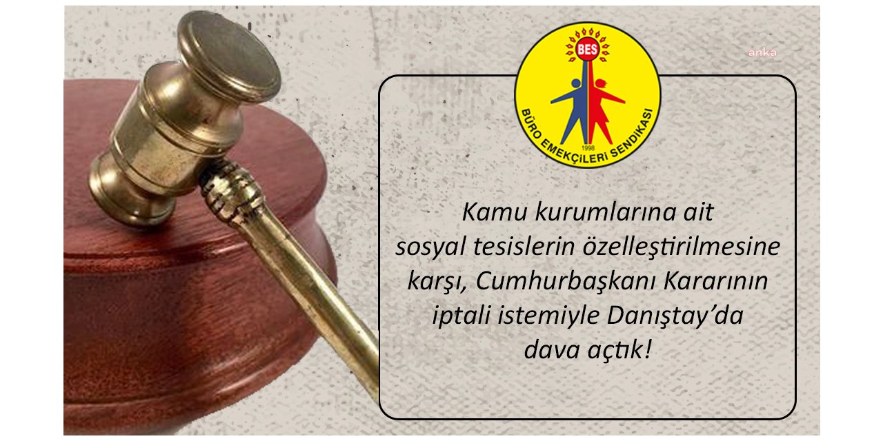 BES, SOSYAL TESİSLERİN ÖZELLEŞTİRİLMESİ KARARI İÇİN İPTAL DAVASI AÇTI