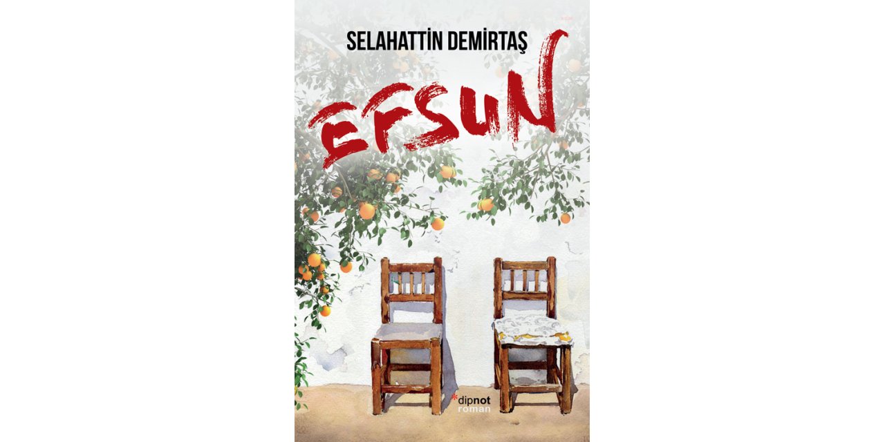 SELAHATTİN DEMİRTAŞ’IN CEZAEVİNDEKİ DÖRDÜNCÜ KİTABI “EFSUN”ÇIKTI