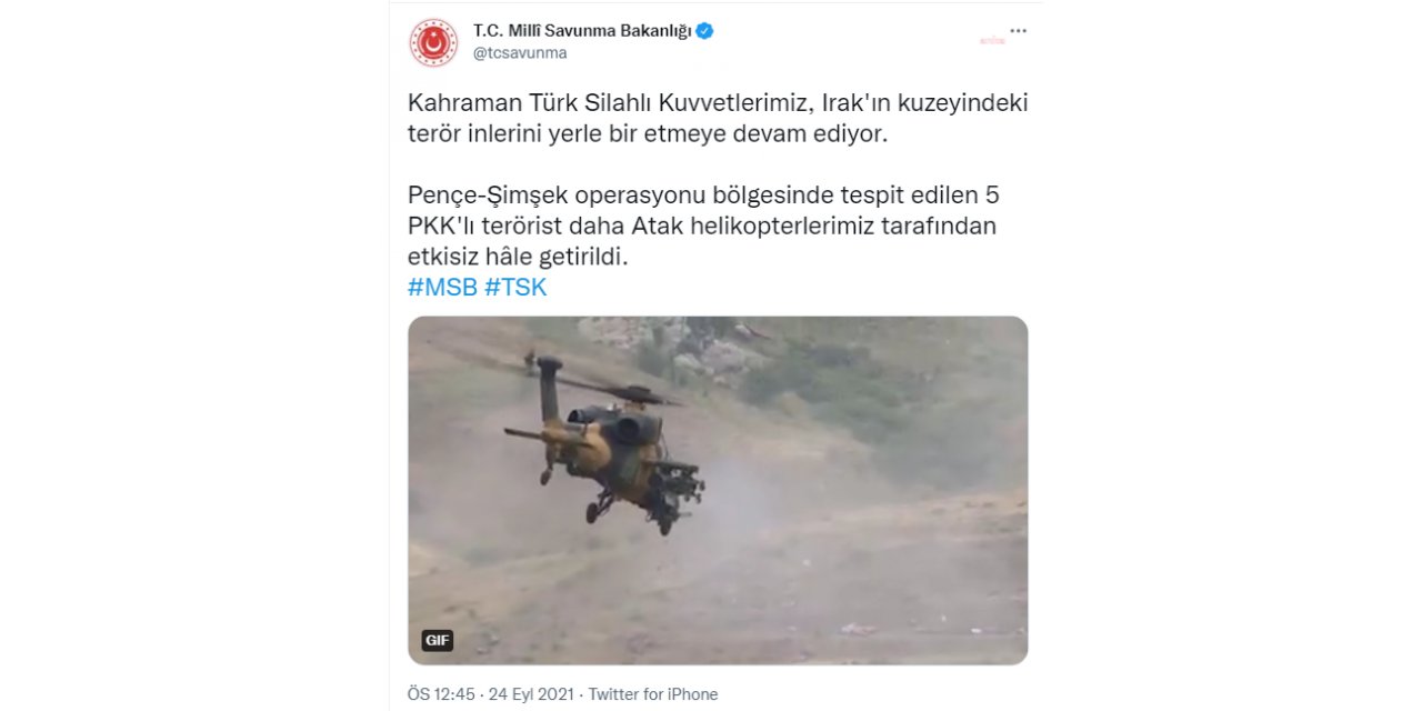 MSB: 5 PKK'LI TERÖRİST DAHA ATAK HELİKOPTERLERİMİZ TARAFINDAN ETKİSİZ HALE GETİRİLDİ