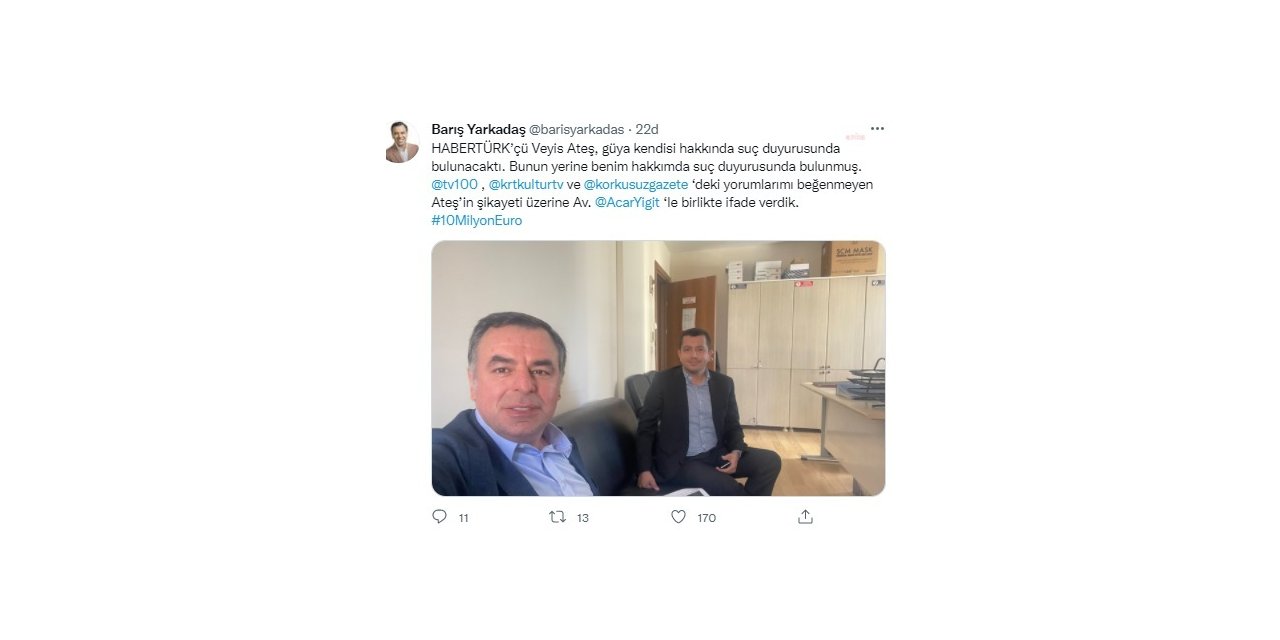 BARIŞ YARKADAŞ: "VEYİS ATEŞ KENDİSİ HAKKINDA SUÇ DUYURUSUNDA BULUNACAKTI, ŞAHSIMI ŞİKAYET ETTİ"