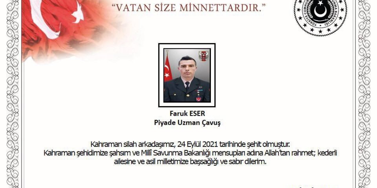 MSB: "PİYADE UZMAN ÇAVUŞ FARUK ESER ŞEHİT OLMUŞTUR"
