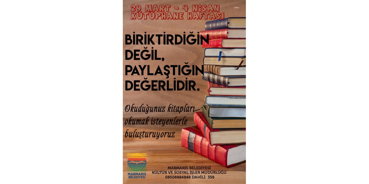 MARMARİS BELEDİYESİ'NDEN KİTAP KAMPANYASI: "BİRİKTİRDİĞİN DEĞİL, PAYLAŞTIĞIN SENİNDİR"