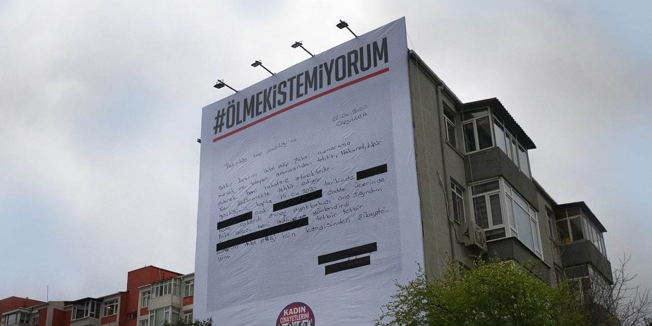 KADINLAR İSTANBUL’UN ORTASINA DEV AFİŞ ASTI: ÖLMEK İSTEMİYORUM