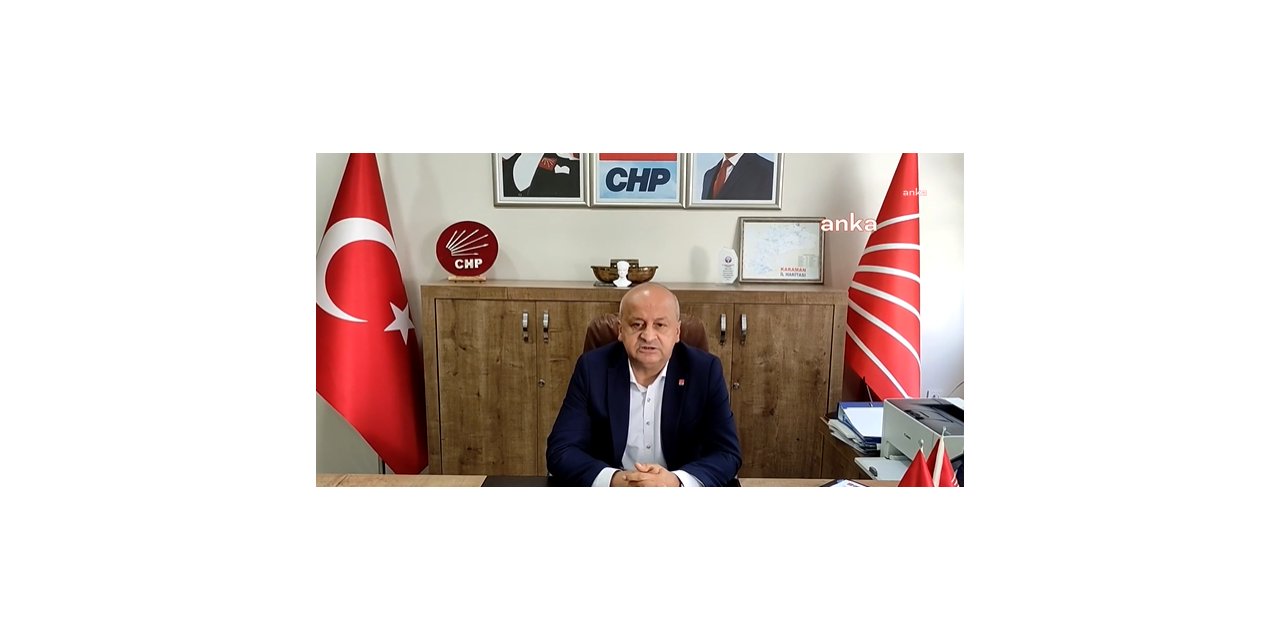 CHP KARAMAN İL BAŞKANI KAĞNICI’DAN BAKAN PAKDEMİRLİ'YE: "TARIMLA İLGİSİ BULUNAN HİÇBİR YER ZİYARET PROGRAMINDA YOK"