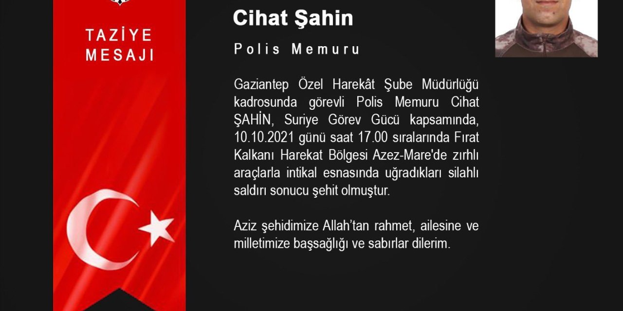 POLİS MEMURU CİHAT ŞAHİN SURİYE'DE ŞEHİT OLDU