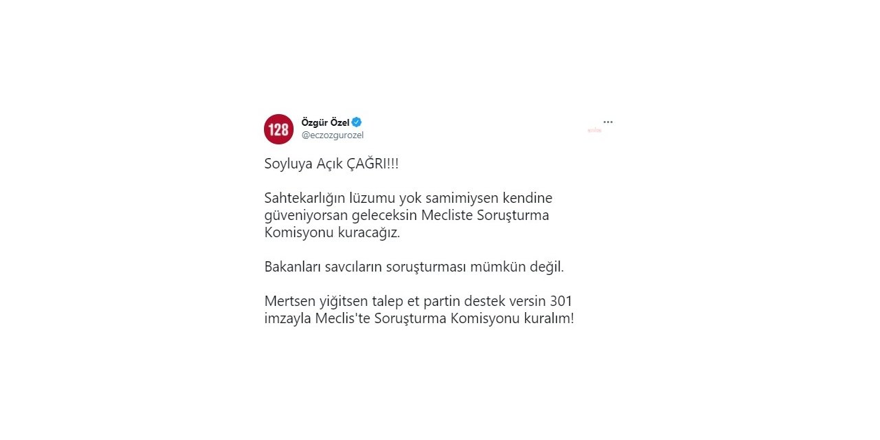 CHP'LİÖZEL'DEN, BAKAN SOYLU'YA: “KENDİNE GÜVENİYORSAN GELECEKSİN SORUŞTURMA KOMİSYONU KURACAĞIZ”