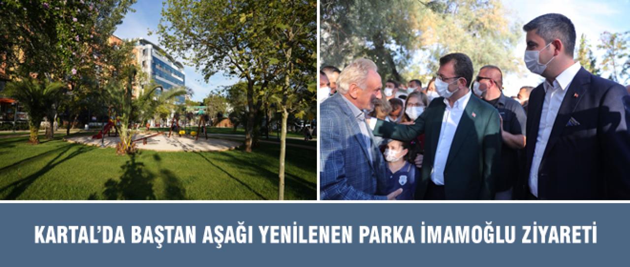KARTAL’DA BAŞTAN AŞAĞI YENİLENEN PARKA İMAMOĞLU ZİYARETİ