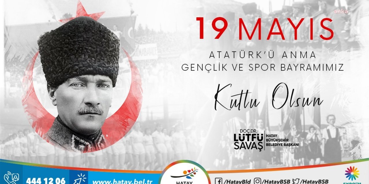 HATAY BELEDİYE BAŞKANI SAVAŞ: “GENÇLERİMİZE İNANCIMIZ VE GÜVENİMİZ TAMDIR”