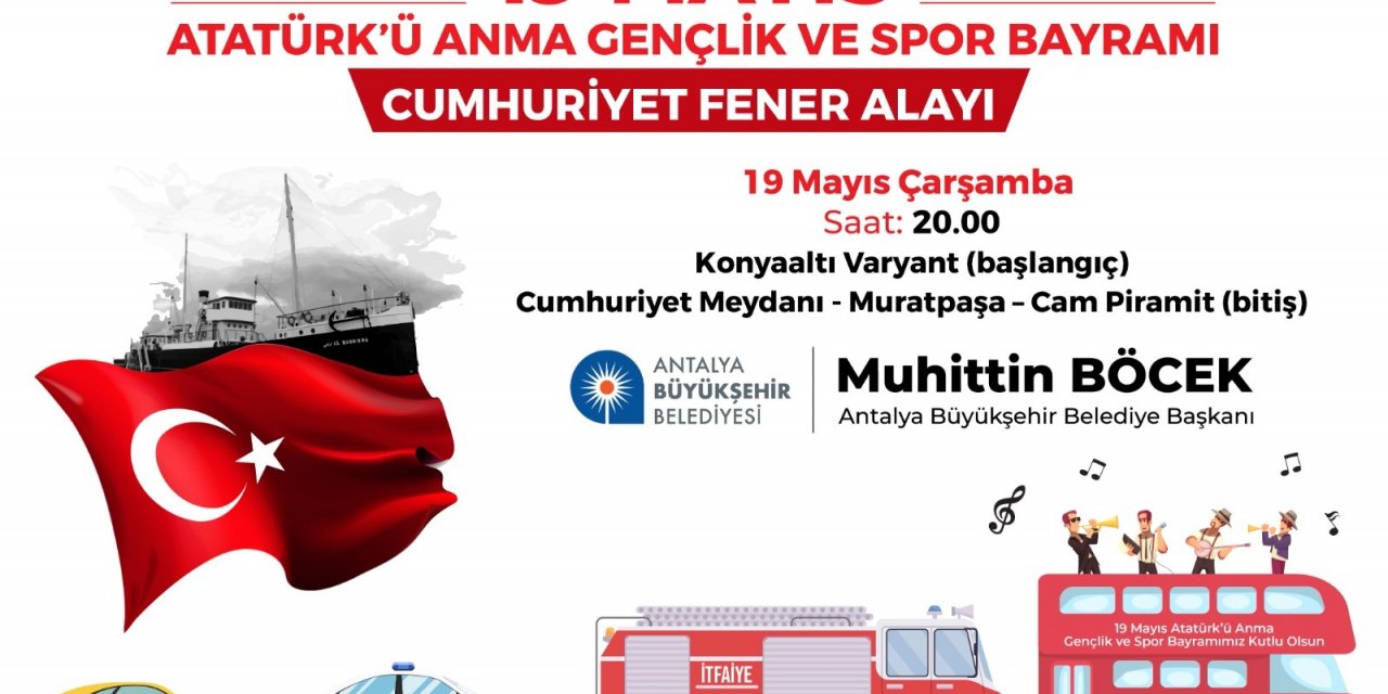 ANTALYA BÜYÜKŞEHİR'DEN 19 MAYIS’TA FENER ALAYI