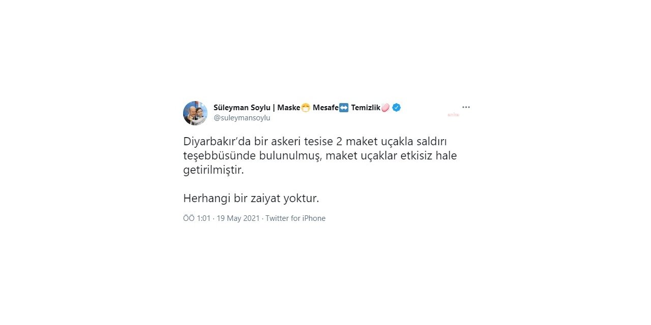 BAKAN SOYLU: "DİYARBAKIR'DA BİR ASKERİ TESİSE 2 MAKET UÇAKLA SALDIRI TEŞEBBÜSÜNDE BULUNULMUŞ, UÇAKLAR ETKİSİZ HALE GETİRİLMİŞTİR"