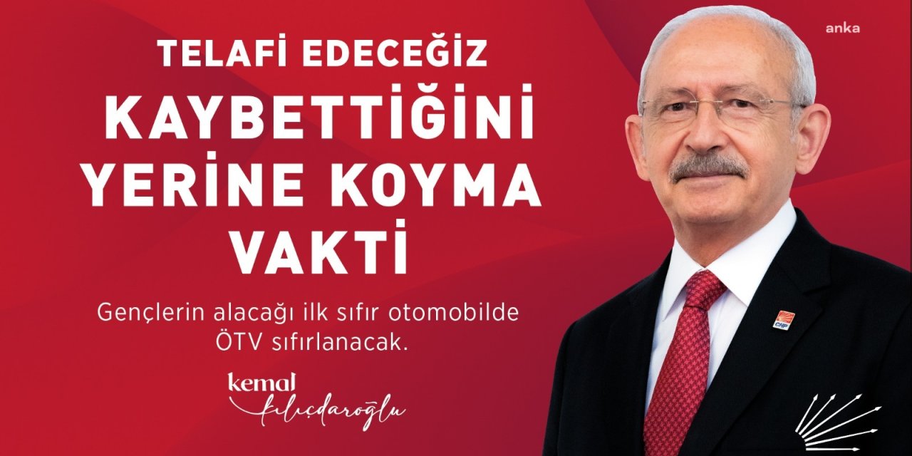 CHP’DEN “TELAFİ EDECEĞİZ! KAYBETTİĞİNİ YERİNE KOYMA VAKTİ” KAMPANYASI