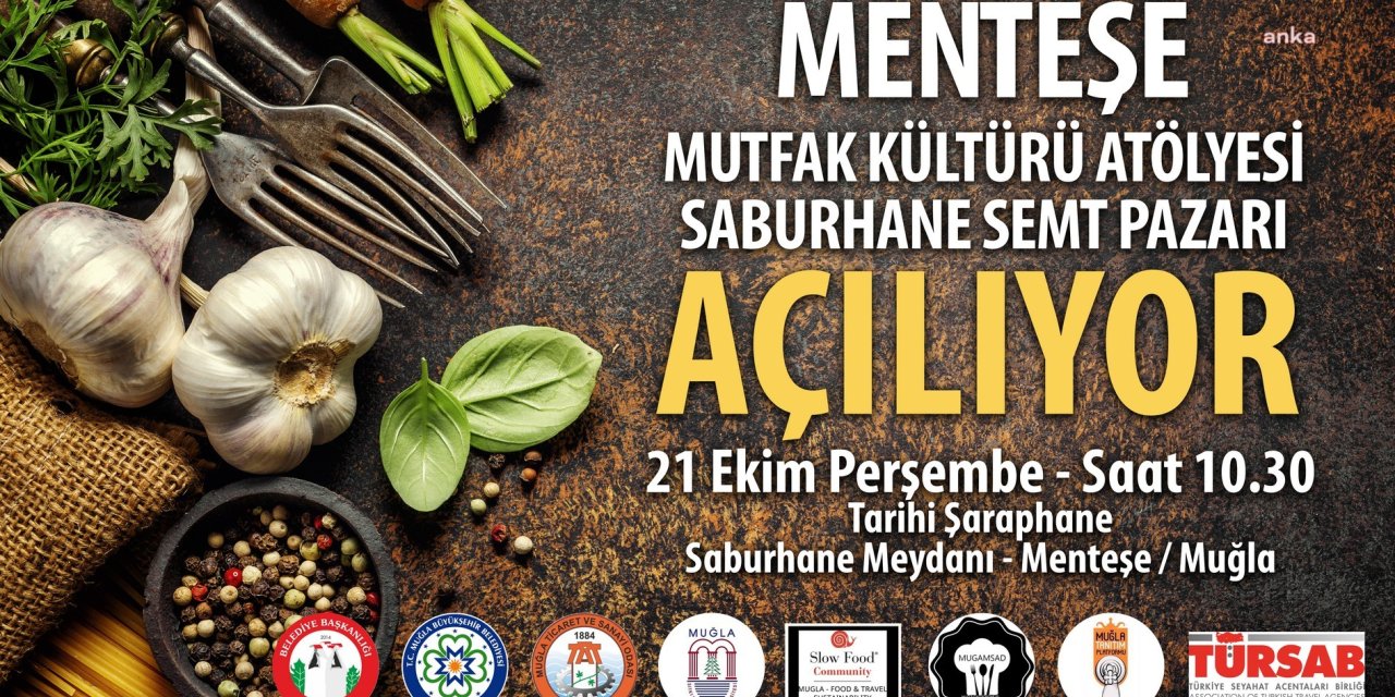MENTEŞE MUTFAK KÜLTÜRÜ ATÖLYESİ, SABURHANE’DE AÇILIYOR