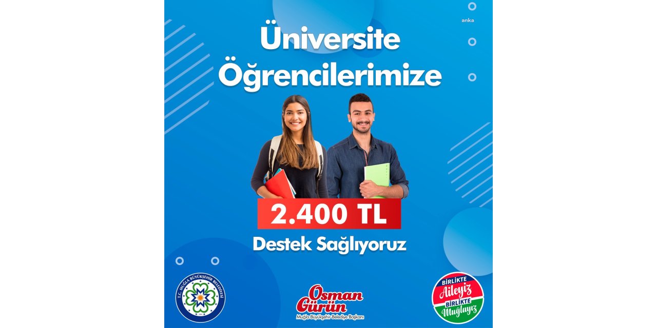 MUĞLA BÜYÜKŞEHİR'DEN ÜNİVERSİTE ÖĞRENCİLERİİÇİN EĞİTİM DESTEĞİ