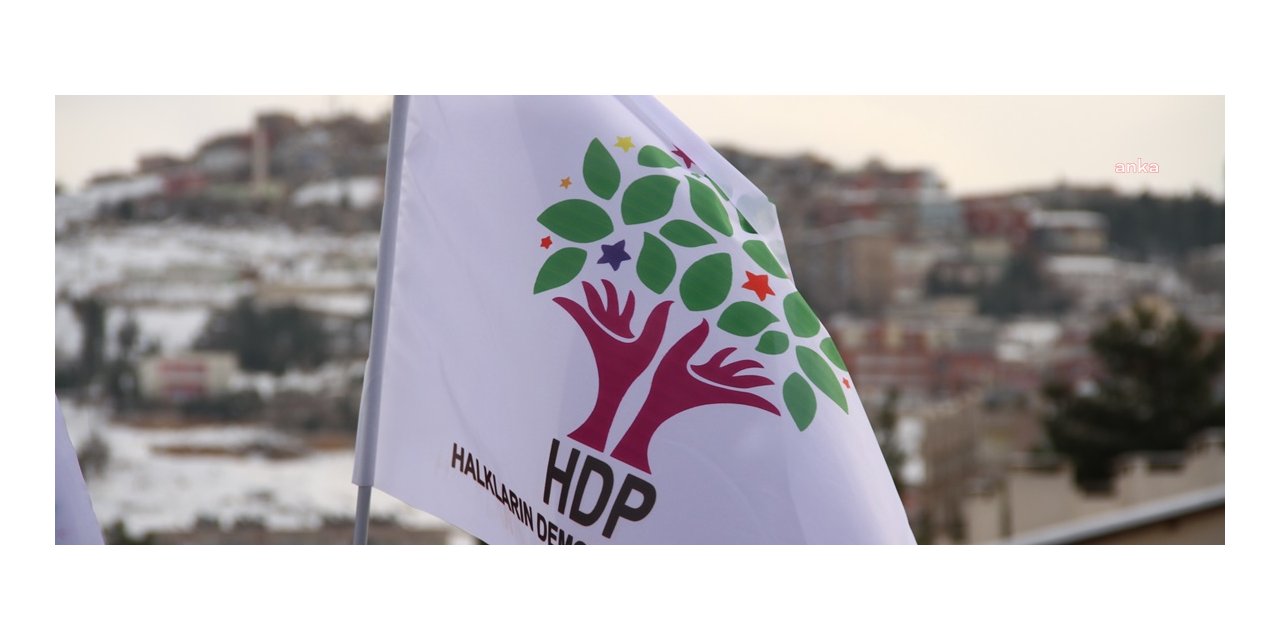 HDP: İSTENMEYEN KİŞİİLANI ULUSLARARASI ALANDA YALNIZLAŞTIRMAK, EKONOMİK YIKIMA SÜRÜKLEMEKTEN BAŞKA BİR SONUÇ VERMEYECEKTİR