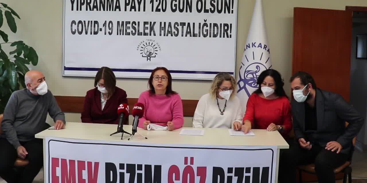 ANKARA TABİP ODASI: YIPRANMA PAYI 120 GÜN OLSUN, COVİD-19 MESLEK HASTALIĞIDIR