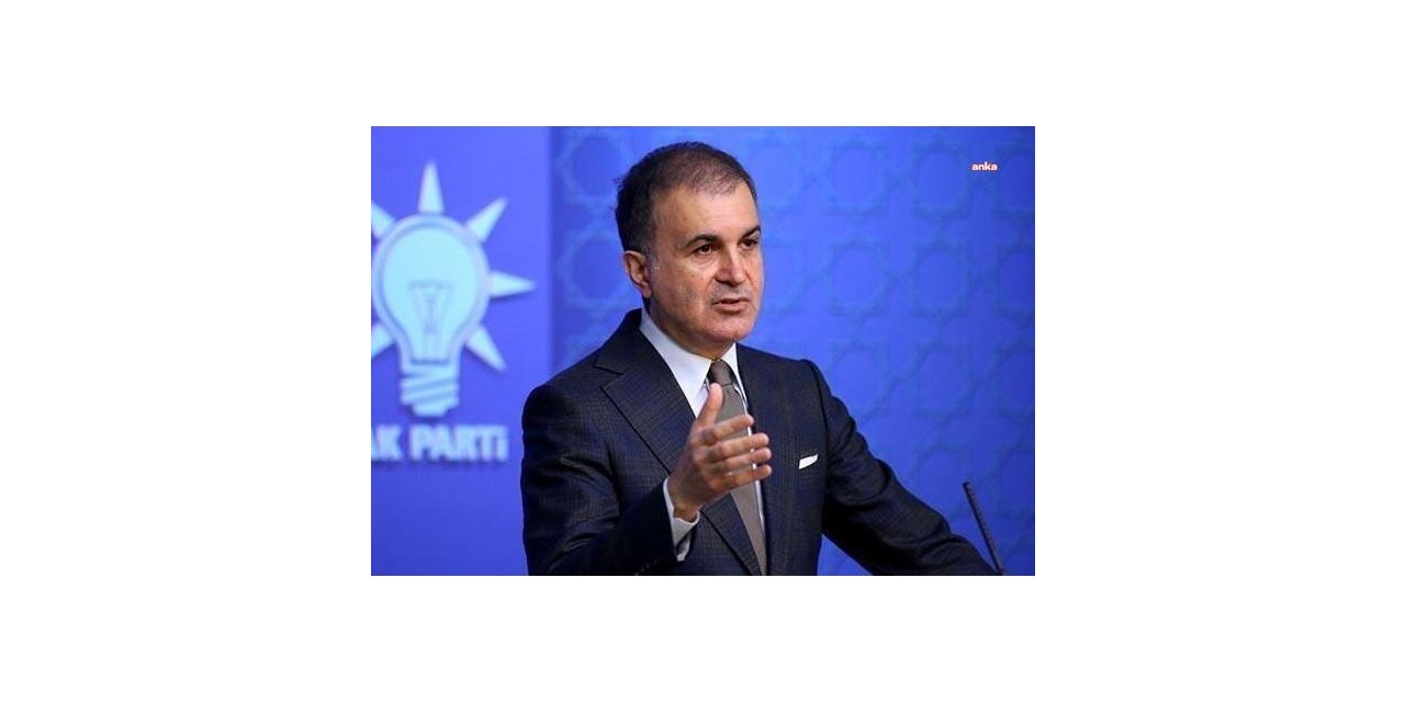 AKP SÖZCÜSÜ ÇELİK: “ULUSLARARASI TERÖRLE MÜCADELE KOALİSYONUNUN PARÇASI OLMA ANLAMINDA İHTİYAÇ DUYULAN BİR MADDE”