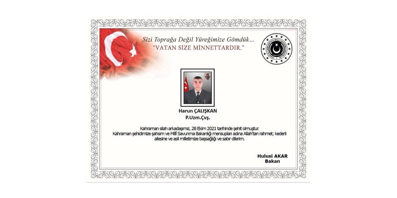 MSB: PİYADE UZMAN ÇAVUŞ HARUN ÇALIŞKAN ŞEHİT OLMUŞTUR
