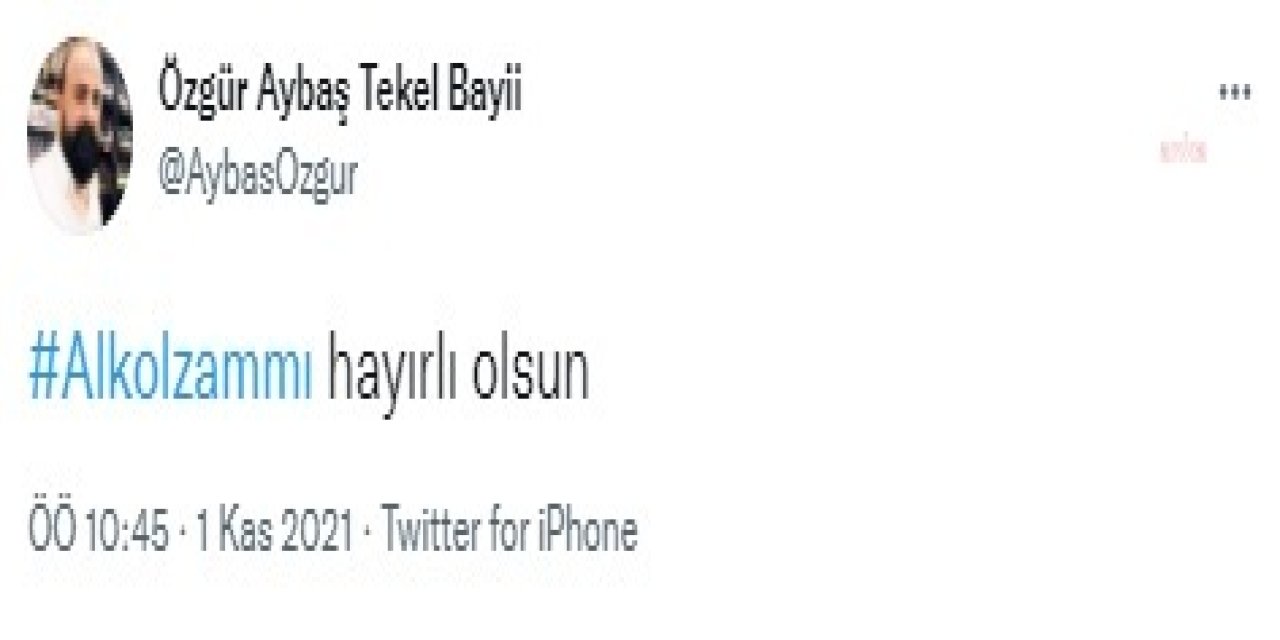 TÜRKİYE TEKEL BAYİLER PLATFORMU BAŞKANI AYBAŞ: "ALKOL ZAMMI HAYIRLI OLSUN"