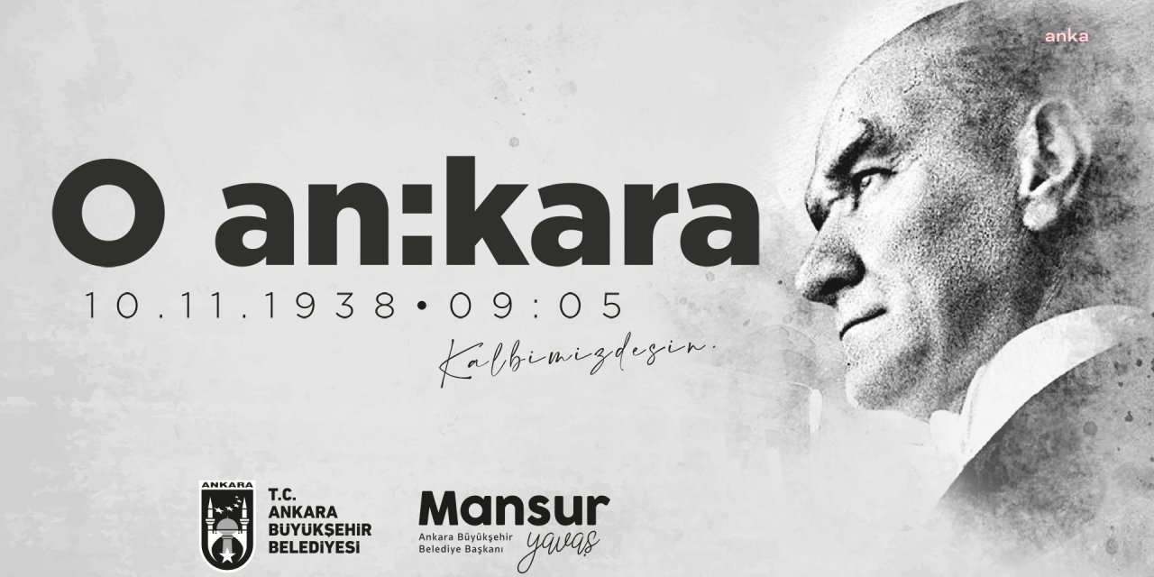 10 KASIM’DA "O AN:KARA" TEK YÜREK OLACAK