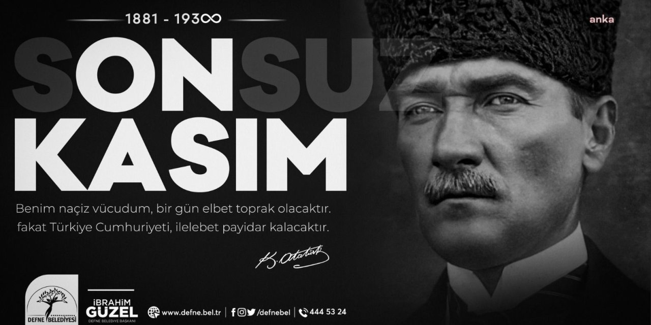 DEFNE BELEDİYE BAŞKANI GÜZEL: "DEVRİMLERİNİN BEKÇİSİ, KURDUĞU LAİK CUMHURİYETİN SAVUNUCUSU OLACAĞIZ"