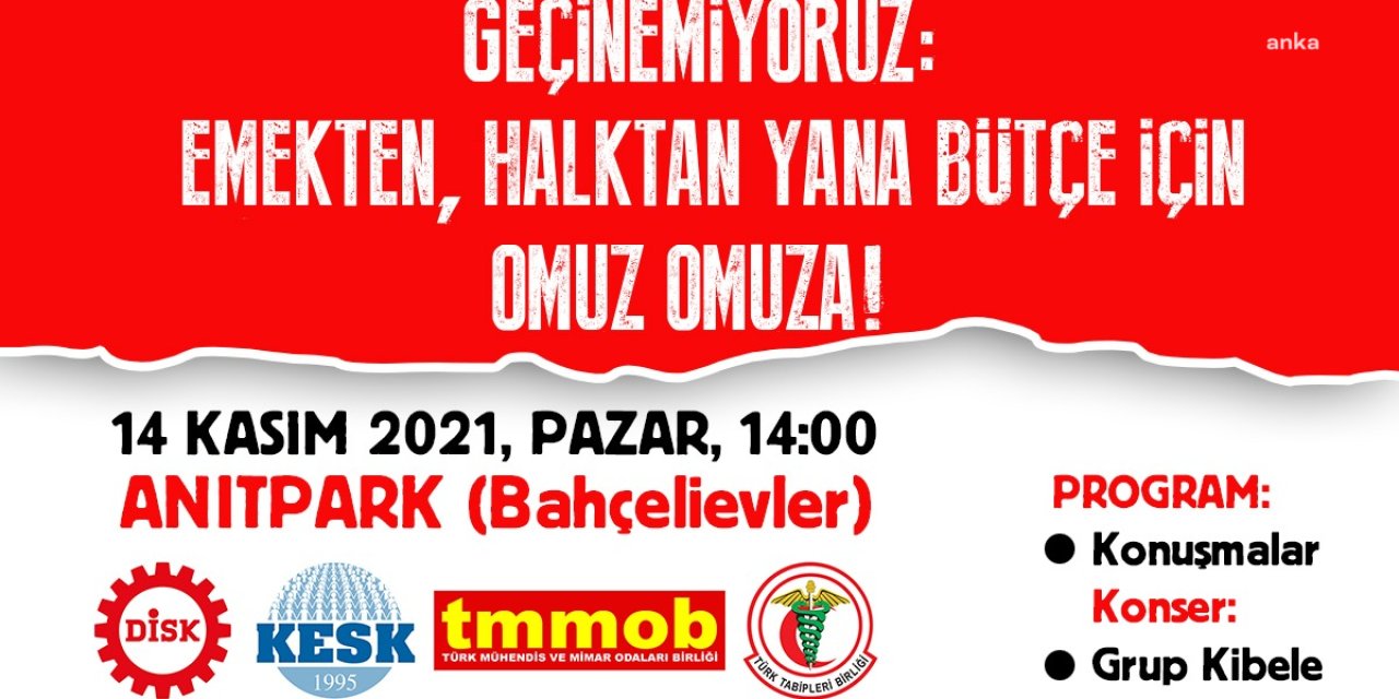 DİSK, KESK, TMMOB VE TTB'DEN ORTAK 'BÜTÇE' EYLEMİ