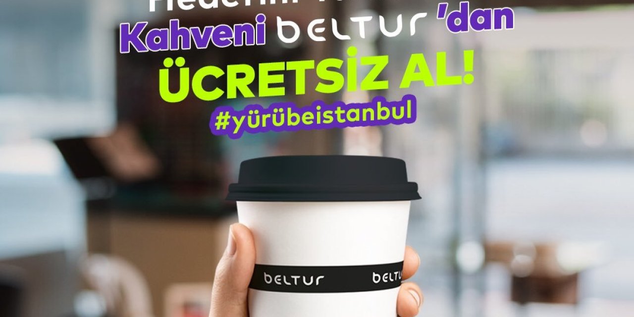 İBB’NİN 'YÜRÜ BE İSTANBUL' UYGULAMASINI İNDİRİP BİN ADIM ATANLAR BELTUR’DAN ÜCRETSİZ KAHVE ALABİLECEK