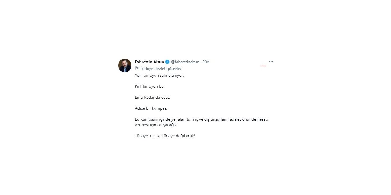 İLETİŞİM BAŞKANI FAHRETTİN ALTUN: "YENİ BİR OYUN SAHNELENİYOR"