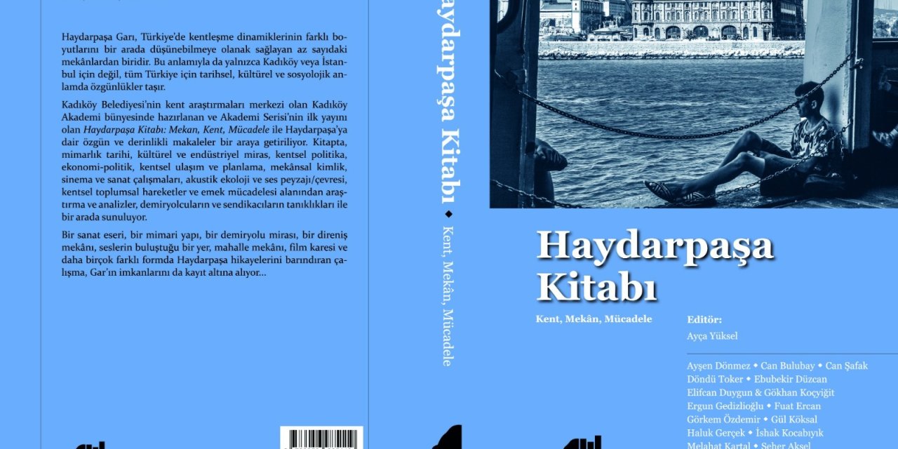 "HAYDARPAŞA KİTABI: KENT, MEKÂN, MÜCADELE" ÇIKTI