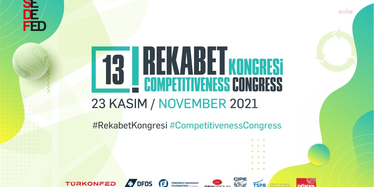 13. REKABET KONGRESİ'NDE SEKTÖRLERİN PANDEMİ SONRASI DURUMU KONUŞULACAK