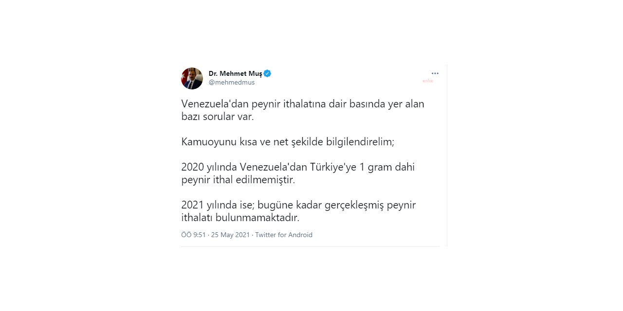 TİCARET BAKANI MUŞ: 2020 YILINDA VENEZUELA'DAN TÜRKİYE'YE 1 GRAM DAHİ PEYNİR İTHAL EDİLMEMİŞTİR
