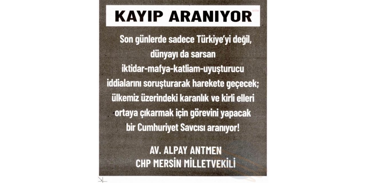 CHP'Lİ ANTMEN, GAZETELERE İLAN VERDİ: "CUMHURİYET SAVCISI ARANIYOR"