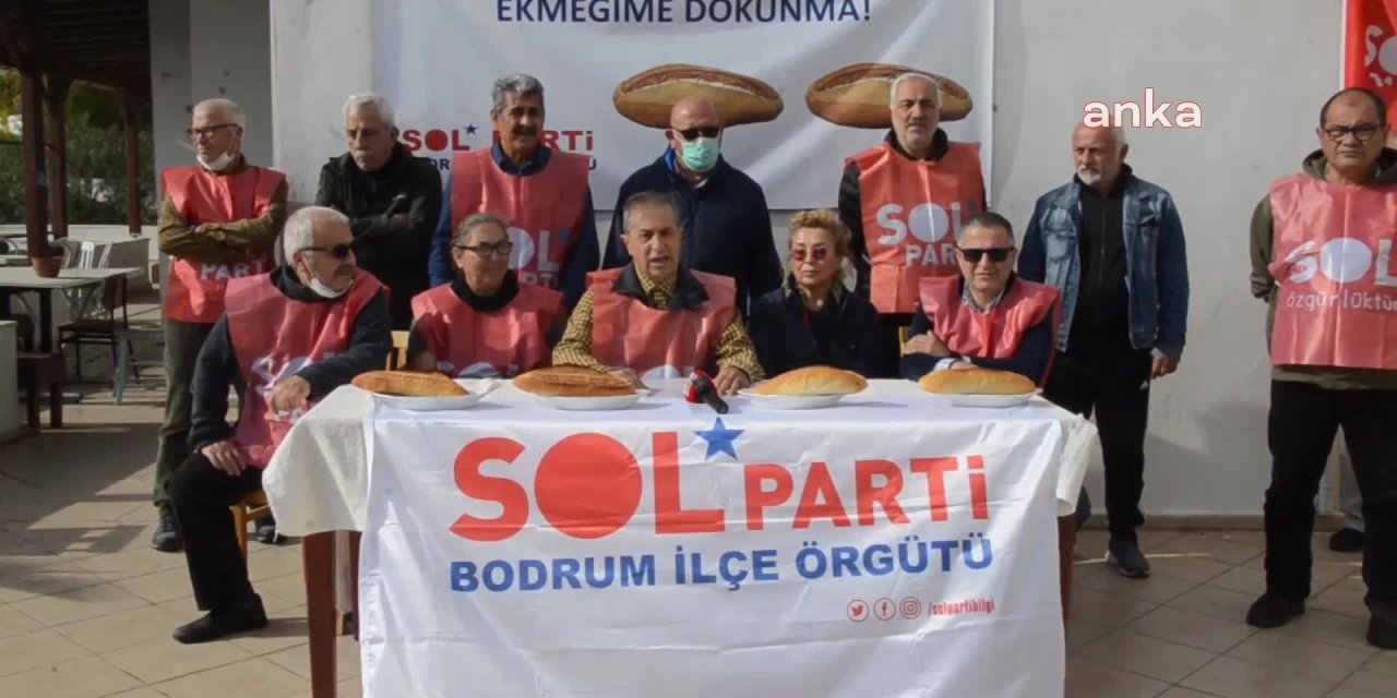 BODRUM SOL PARTİ: BODRUM'A HALK EKMEK FABRİKASI AÇILSIN