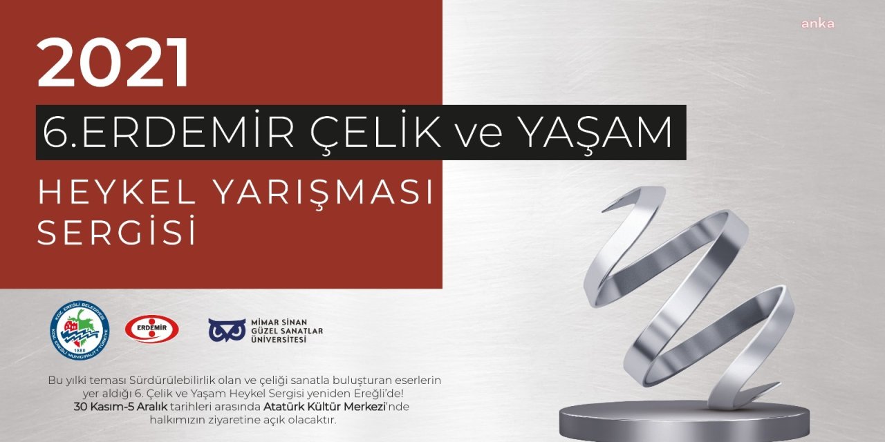 6. ERDEMİR ÇELİK VE YAŞAM HEYKEL YARIŞMASI SERGİSİ AÇILIYOR
