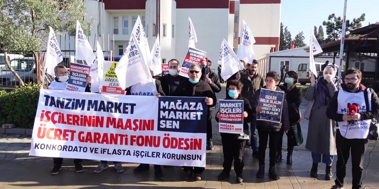 İFLAS EDEN TANZİM MARKET İŞÇİLERİ: ÜCRETLER ÜCRET GARANTİ FONU'NDAN ÖDENSİN