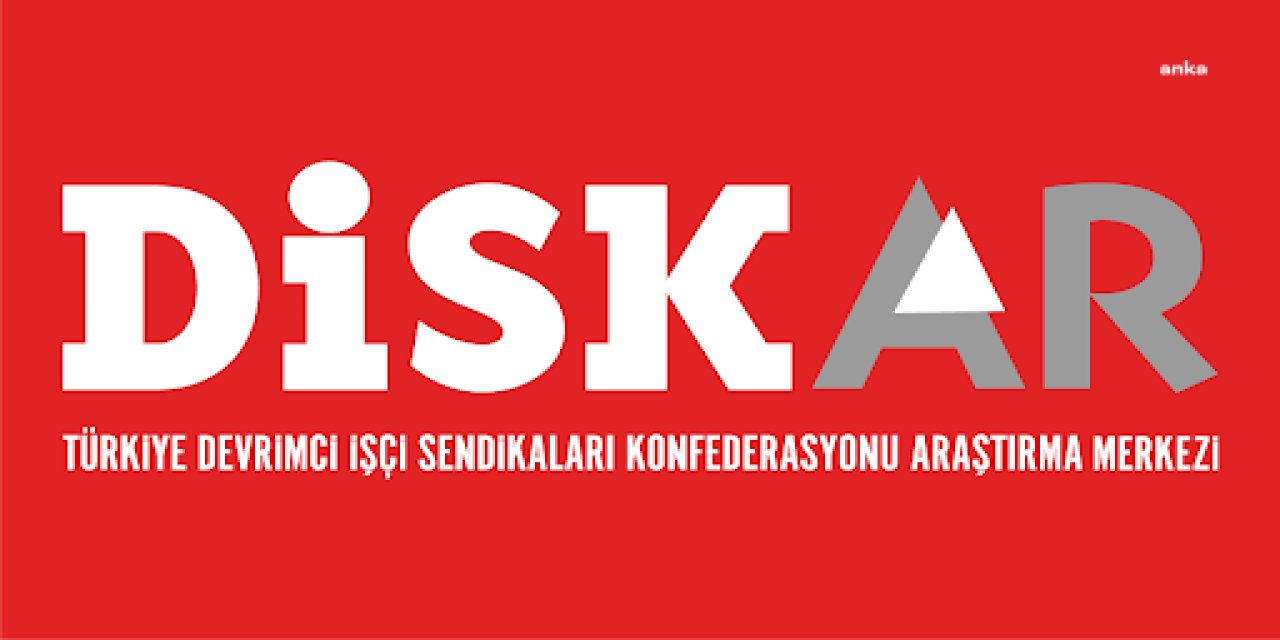 DİSK-AR'A GÖRE GENİŞ TANIMLI İŞSİZ SAYISI 8 MİLYON 281 BİN