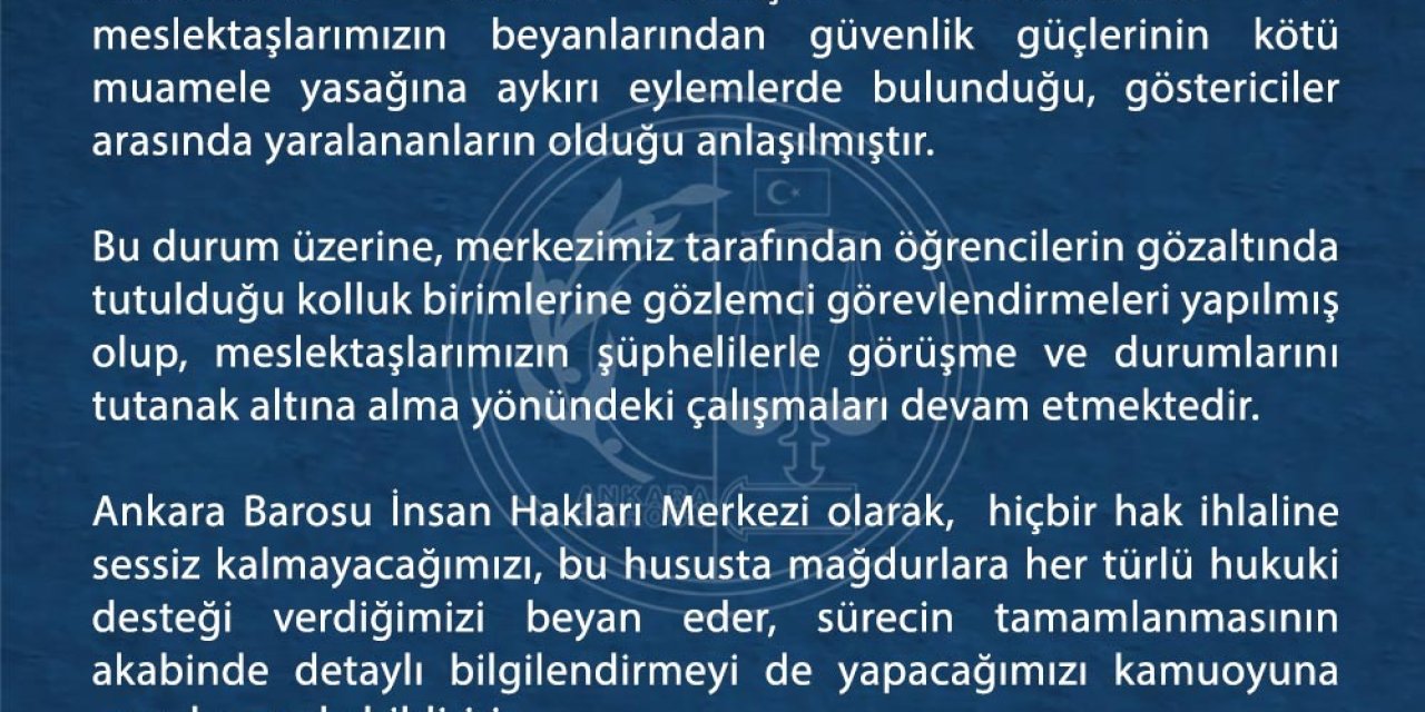 ANKARA BAROSU ÖĞRENCİLERİN GÖZALTINDA TUTULDUĞU KOLLUK BİRİMLERİNE GÖZLEMCİ GÖNDERDİ