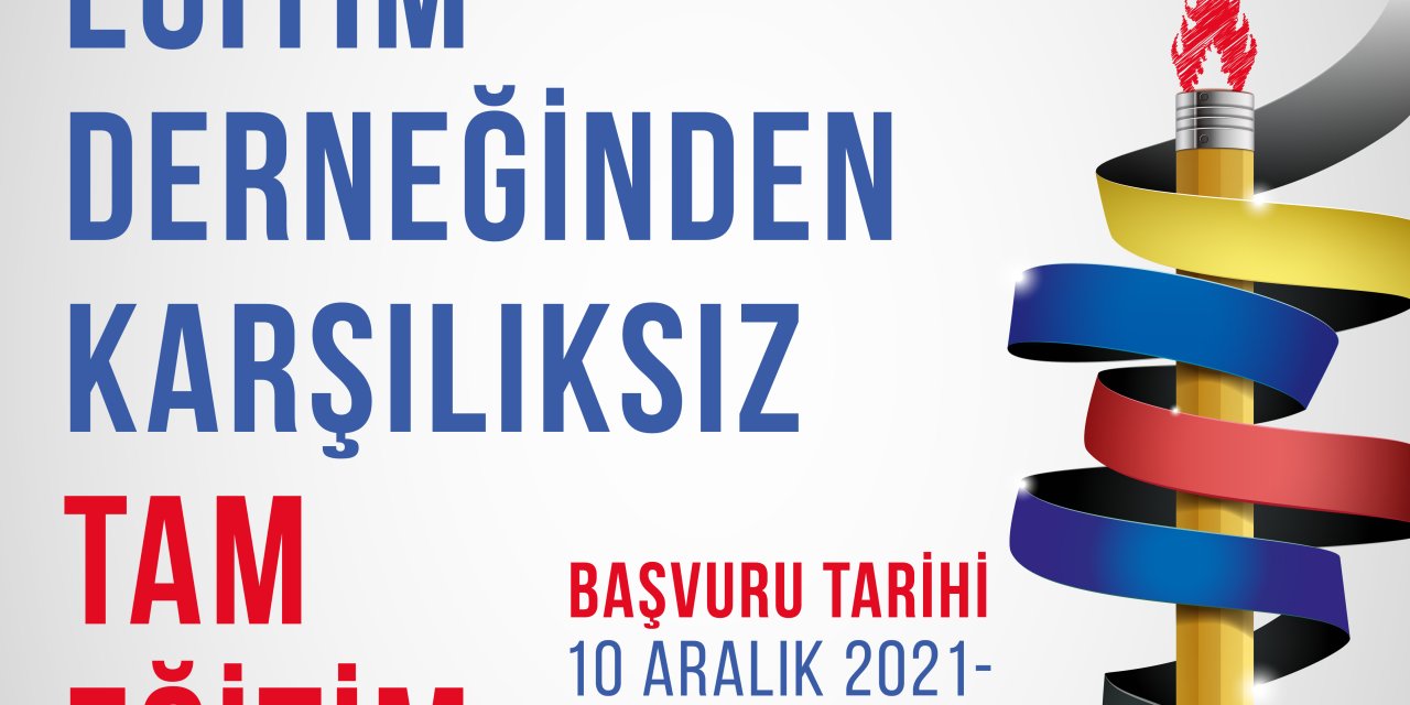 TÜRK EĞİTİM DERNEĞİ'NİN TAM EĞİTİM BURS BAŞVURULARI BAŞLADI