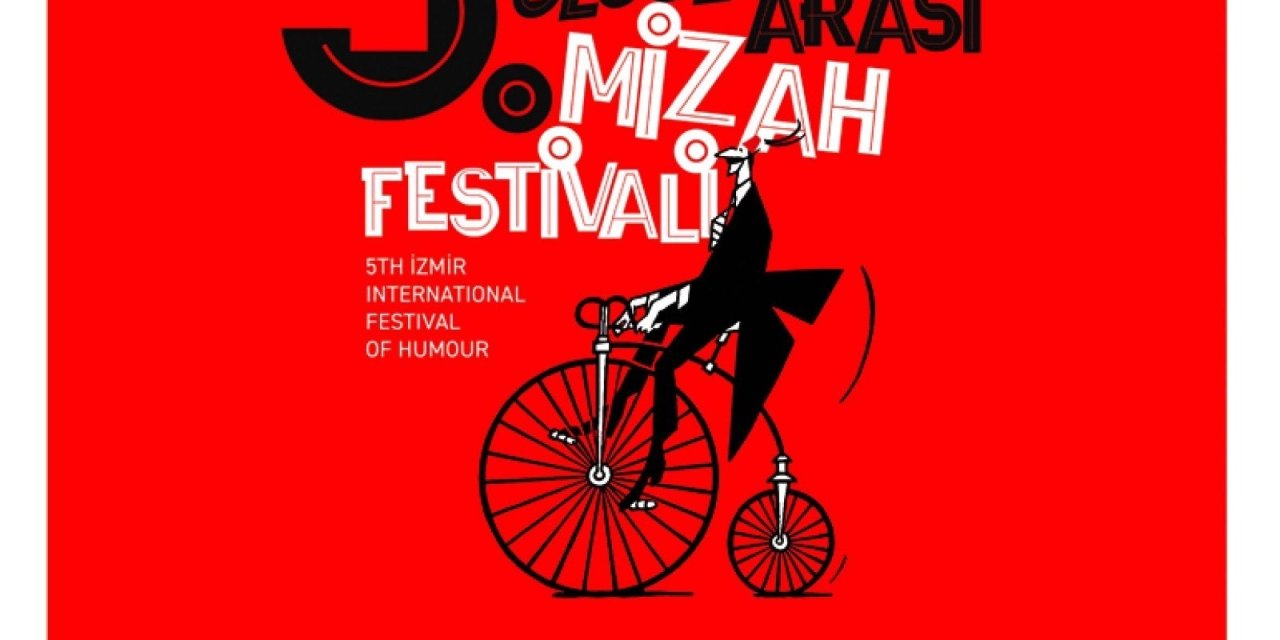 5.İZMİR ULUSLARARASI MİZAH FESTİVALİ BAŞLIYOR