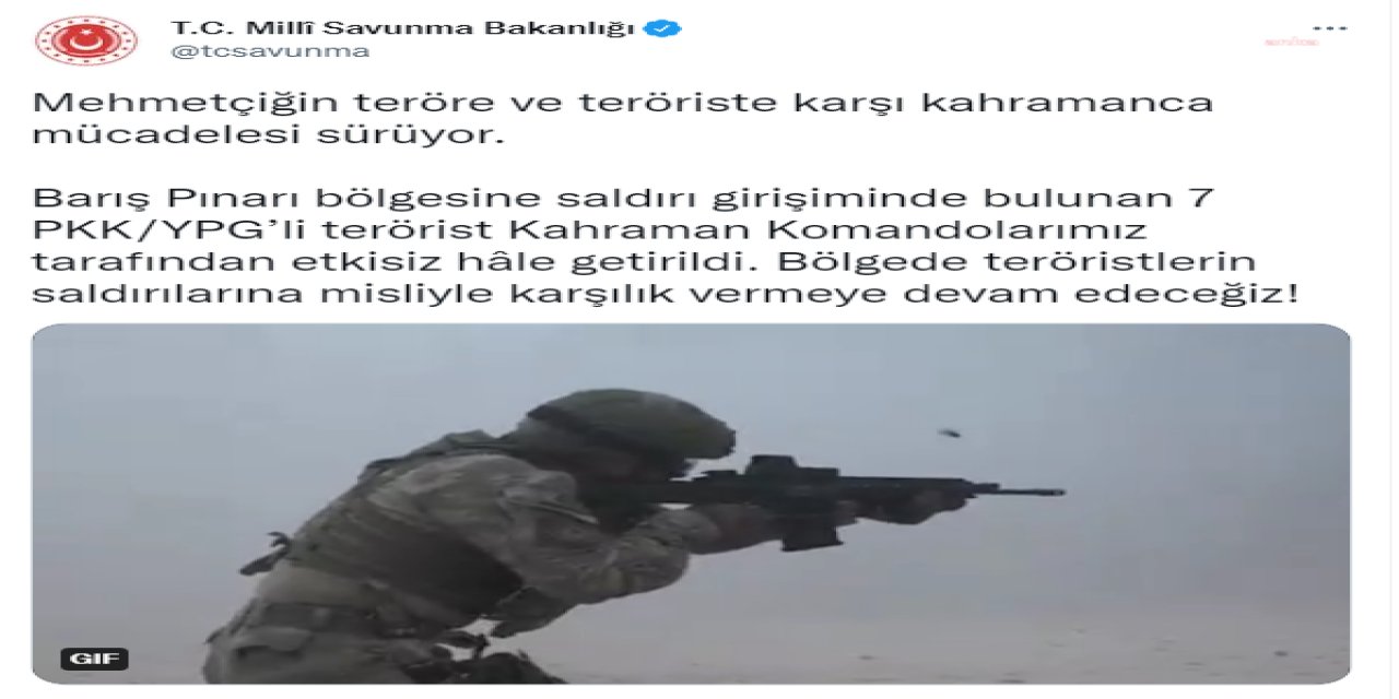 MSB, 7 TERÖRİSTİN ETKİSİZ HALE GETİRİLDİĞİNİ DUYURDU