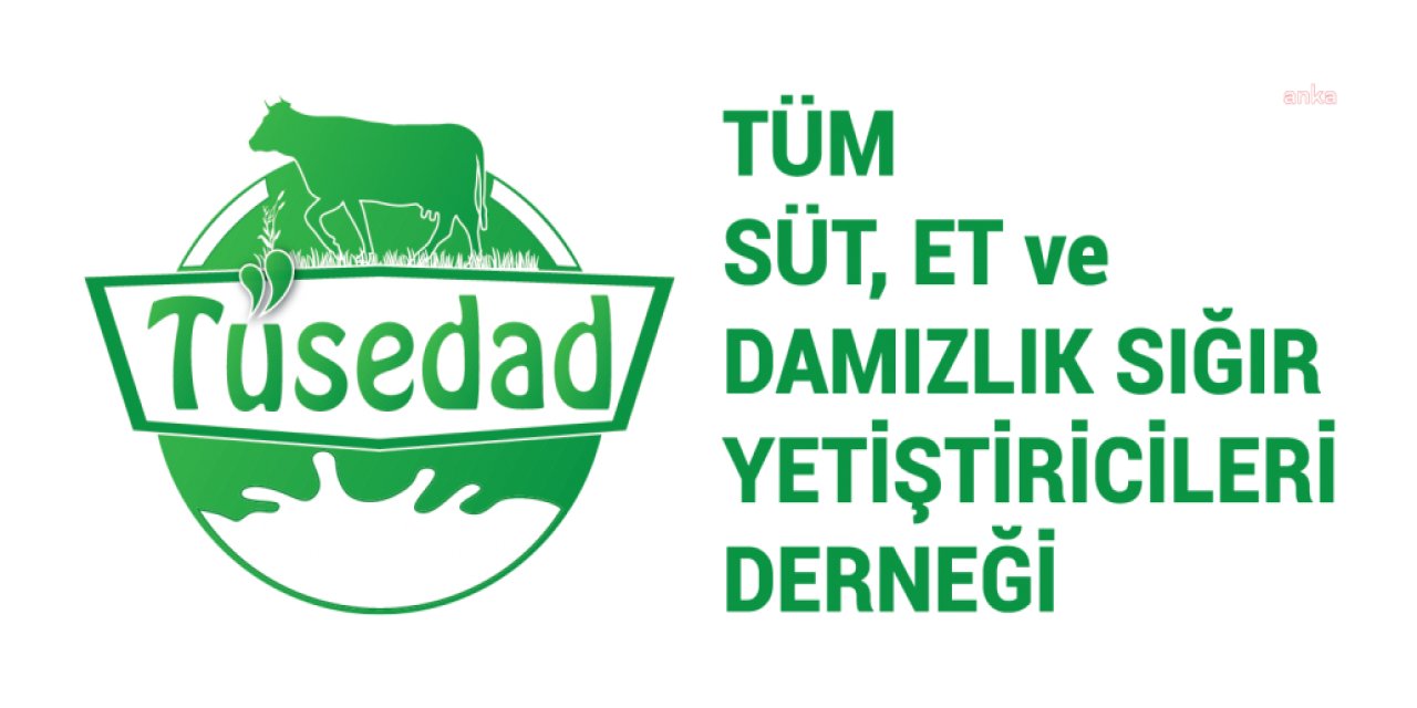 TÜSEDAD: "YAZ AYLARINDA TÜKETİCİLER ET VE SÜT BULMAKTA ZORLANACAK"