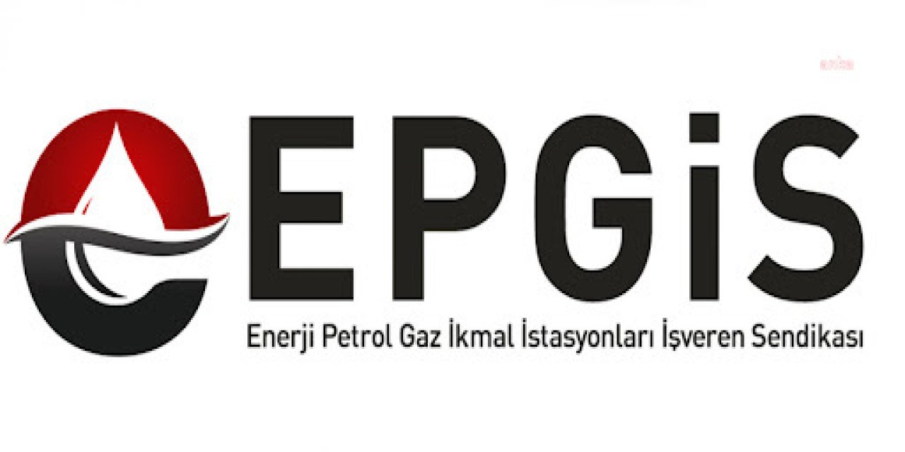 EPGİS'TEN EPDK'YA ÇAĞRI: KAR MARJIMIZIN YÜKSELTİLMESİNİ TALEP EDİYORUZ