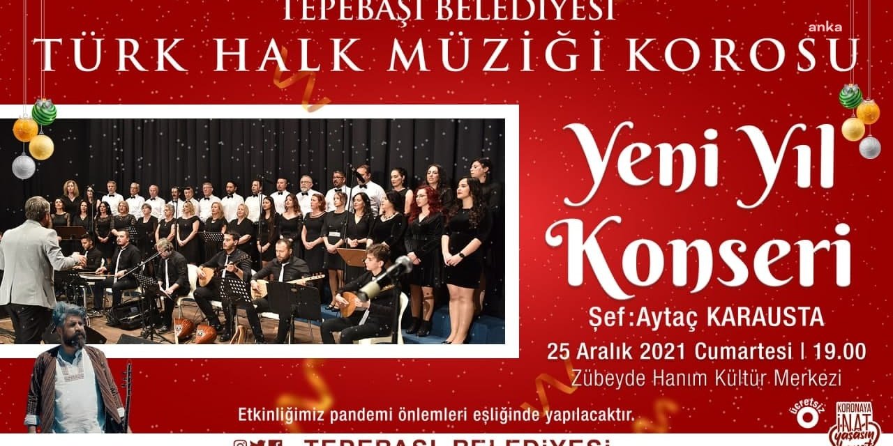 TEPEBAŞI, YENİ YILA TÜRKÜLERLE "MERHABA" DİYECEK