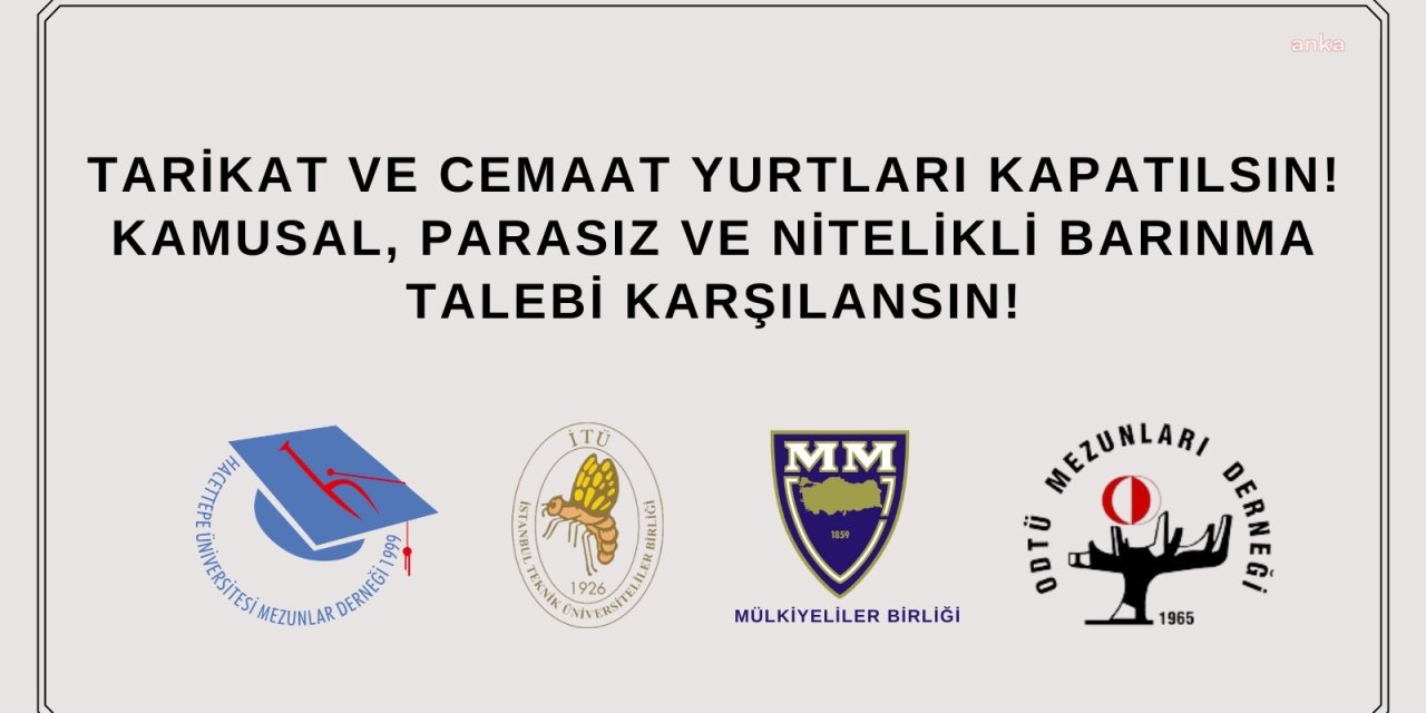 MEZUN DERNEKLERİNDEN ORTAK AÇIKLAMA: "CEMAAT YURTLARI KAPATILSIN"