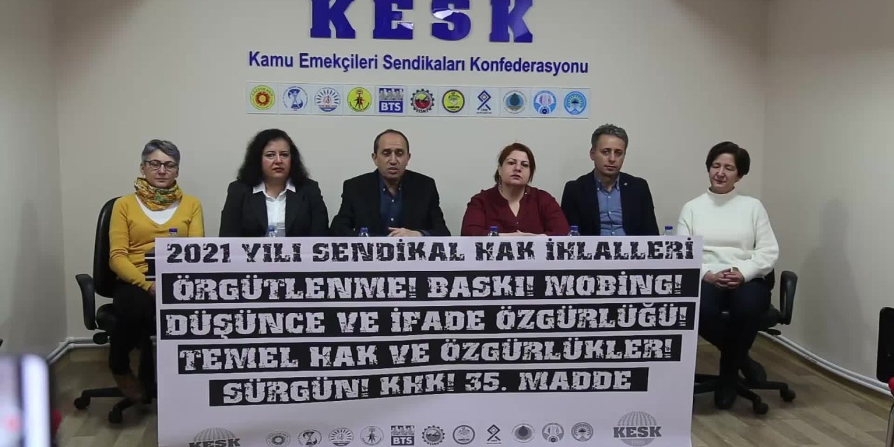 KESK, SENDİKAL HAK İHLALLERİ RAPORU’NU AÇIKLADI: “EN AZ 15 KİŞİ YAŞAMLARINI YİTİRDİKTEN SONRA ‘GİDEMEYECEKLERİ’ İŞLERİNE İADE EDİLDİ”