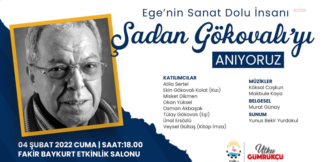 HALİKARNAS BALIKÇISI’NIN MANEVİ OĞLU ŞADAN GÖKOVALI, ÇİĞLİ’DE ANILACAK
