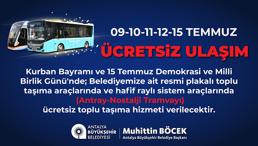 4 günlük bayram ve 15 Temmuz’da ulaşım ücretsiz