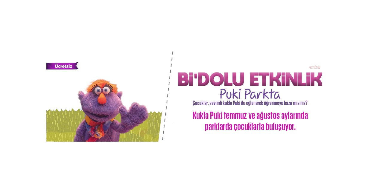 ATAŞEHİR’İN PARKLARINDA PUKİ, ÇOCUKLARLA BULUŞACAK
