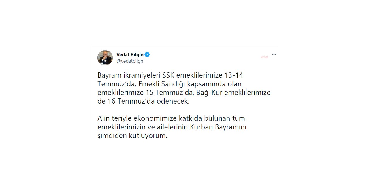 BAKAN BİLGİN: "EMEKLİ BAYRAM İKRAMİYESİ 13-16 TEMMUZ ARASINDA YATIRILACAK"